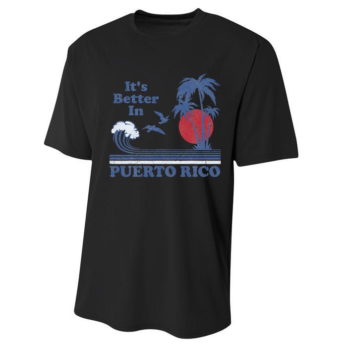 It's Better In Puerto Rico Beach Retro Vintage 80's 70's Performance Sprint T-Shirt