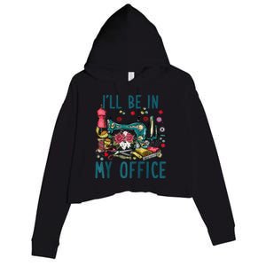 Ill Be In My Office Sewing Room Sewing Quilting Lovers Raglan Baseball Crop Fleece Hoodie