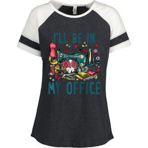 Ill Be In My Office Sewing Room Sewing Quilting Lovers Raglan Baseball Enza Ladies Jersey Colorblock Tee