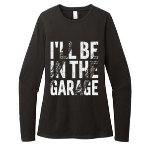 ILl Be In The Garage Dad Car Mechanic Garage Fathers Day Womens CVC Long Sleeve Shirt