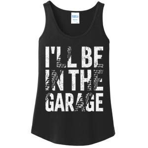 ILl Be In The Garage Dad Car Mechanic Garage Fathers Day Ladies Essential Tank