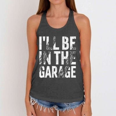 ILl Be In The Garage Dad Car Mechanic Garage Fathers Day Women's Knotted Racerback Tank