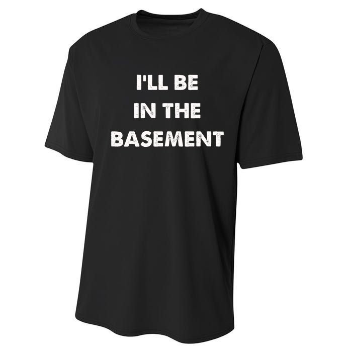 ILl Be In The Basement Performance Sprint T-Shirt