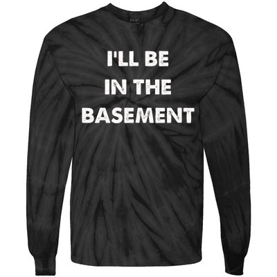 ILl Be In The Basement Tie-Dye Long Sleeve Shirt