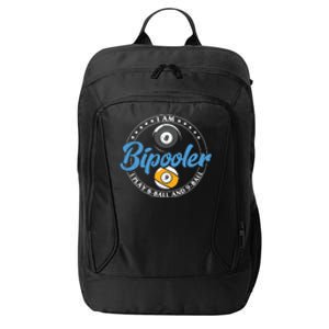 I'm Bipooler I Play 8 Ball And 9 Ball Billiards Dad Gift For Father’s Day City Backpack