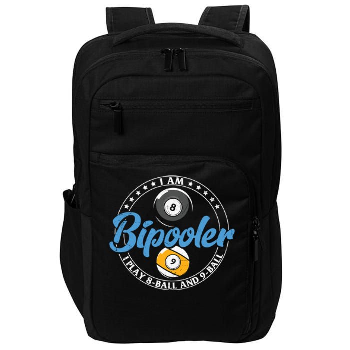 I'm Bipooler I Play 8 Ball And 9 Ball Billiards Dad Gift For Father’s Day Impact Tech Backpack