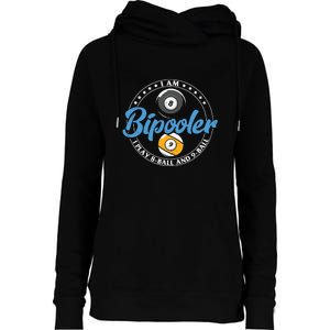 I'm Bipooler I Play 8 Ball And 9 Ball Billiards Dad Gift For Father’s Day Womens Funnel Neck Pullover Hood