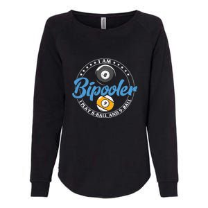 I'm Bipooler I Play 8 Ball And 9 Ball Billiards Dad Gift For Father’s Day Womens California Wash Sweatshirt