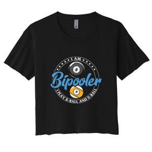 I'm Bipooler I Play 8 Ball And 9 Ball Billiards Dad Gift For Father’s Day Women's Crop Top Tee