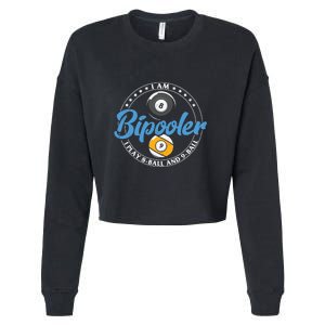 I'm Bipooler I Play 8 Ball And 9 Ball Billiards Dad Gift For Father’s Day Cropped Pullover Crew