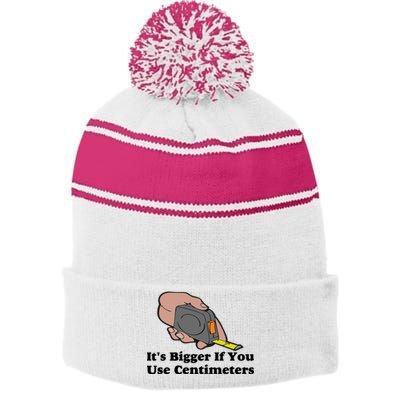 It's Bigger If You Use Centimeters Stripe Pom Pom Beanie