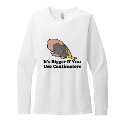 It's Bigger If You Use Centimeters Womens CVC Long Sleeve Shirt