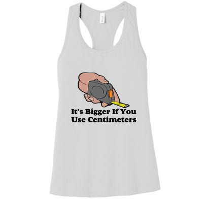 It's Bigger If You Use Centimeters Women's Racerback Tank