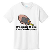 It's Bigger If You Use Centimeters Kids T-Shirt