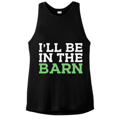 Ill Be In The Barn Funny Dad Jokes Fathers Day Men Ladies PosiCharge Tri-Blend Wicking Tank