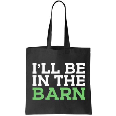 Ill Be In The Barn Funny Dad Jokes Fathers Day Men Bag