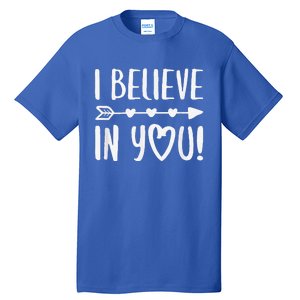 I Believe In You Teacher Testing Day Tall T-Shirt