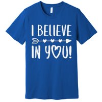 I Believe In You Teacher Testing Day Premium T-Shirt