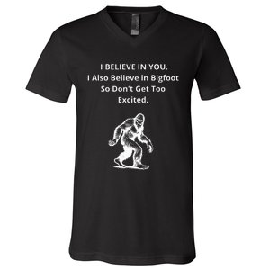 I Believe In You I Also Believe In Bigfoot V-Neck T-Shirt