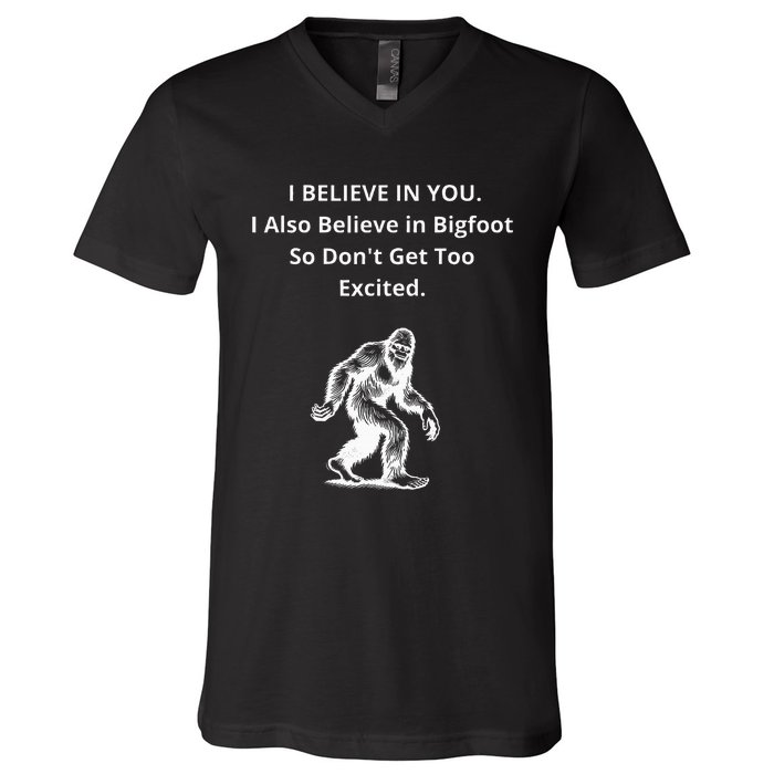 I Believe In You I Also Believe In Bigfoot V-Neck T-Shirt