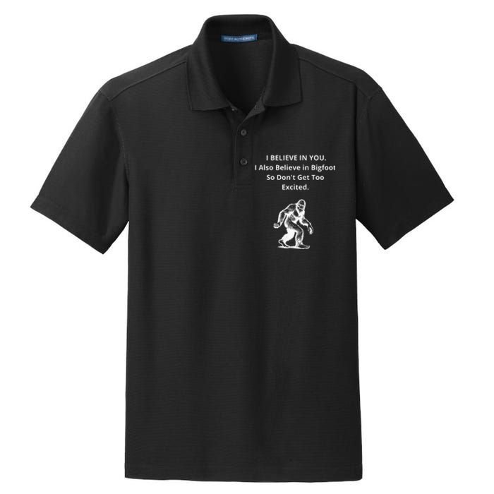 I Believe In You I Also Believe In Bigfoot Dry Zone Grid Polo