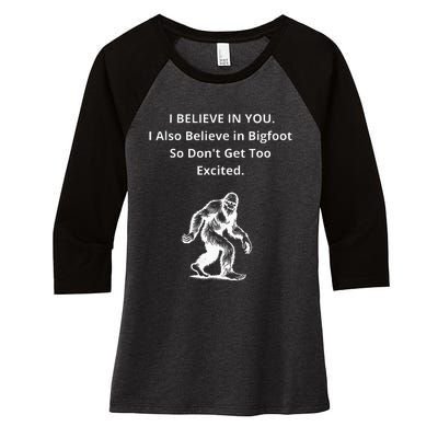 I Believe In You I Also Believe In Bigfoot Women's Tri-Blend 3/4-Sleeve Raglan Shirt