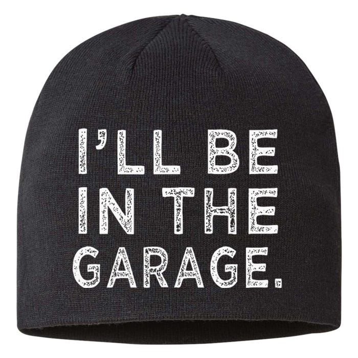 ILl Be In The Garage Mechanic Woodwork Workshop Sustainable Beanie