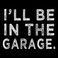 ILl Be In The Garage Mechanic Woodwork Workshop Mousepad
