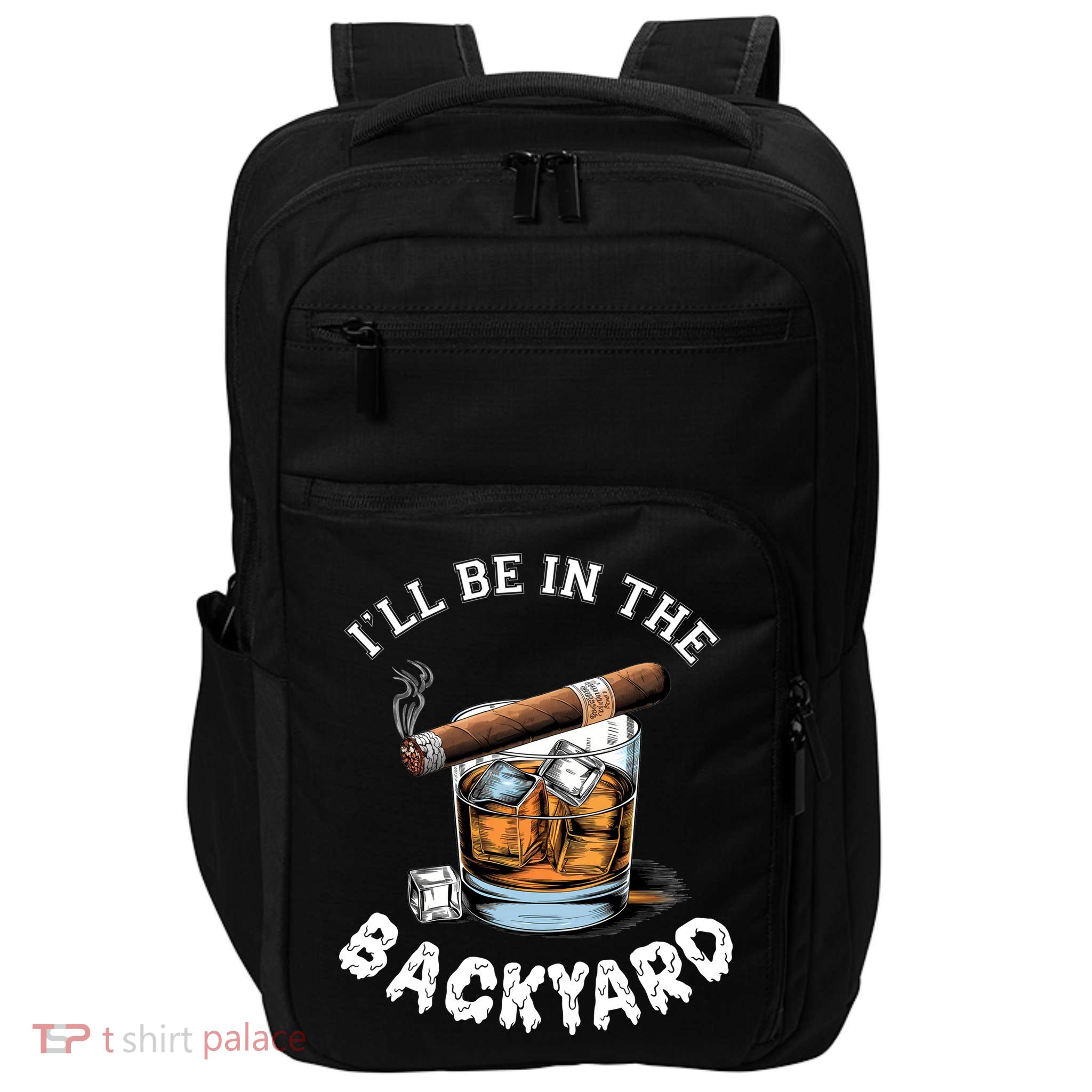 I’Ll Be In The Backyard Bourbon Whiskey Stogie Bourbon Lovers Impact Tech Backpack