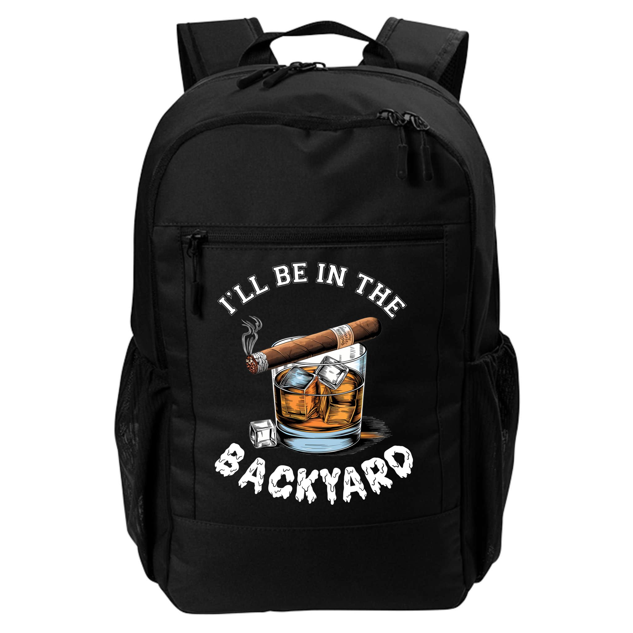 I’Ll Be In The Backyard Bourbon Whiskey Stogie Bourbon Lovers Backpack