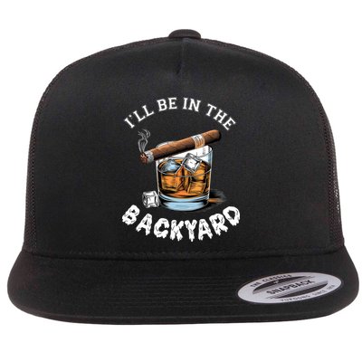 I’Ll Be In The Backyard Bourbon Whiskey Stogie Bourbon Lovers Flatbill Hat