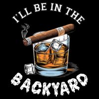 I’Ll Be In The Backyard Bourbon Whiskey Stogie Bourbon Lovers Flat Bill Trucker Hat
