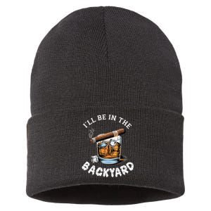 I’Ll Be In The Backyard Bourbon Whiskey Stogie Bourbon Lovers Sustainable Knit Beanie