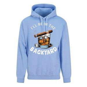 I’Ll Be In The Backyard Bourbon Whiskey Stogie Bourbon Lovers Unisex Surf Hoodie