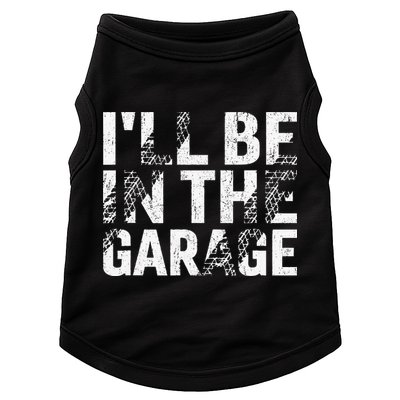 ILl Be In The Garage Dad Car Mechanic Garage Fathers Day Doggie Tank