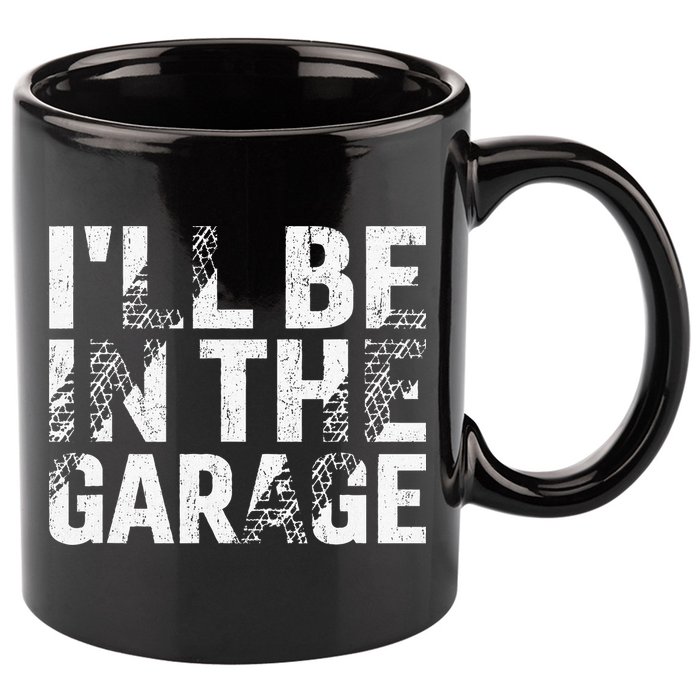 ILl Be In The Garage Dad Car Mechanic Garage Fathers Day 11oz C Handle Ceramic Mug