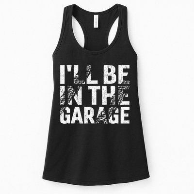 ILl Be In The Garage Dad Car Mechanic Garage Fathers Day Womens Tank Top