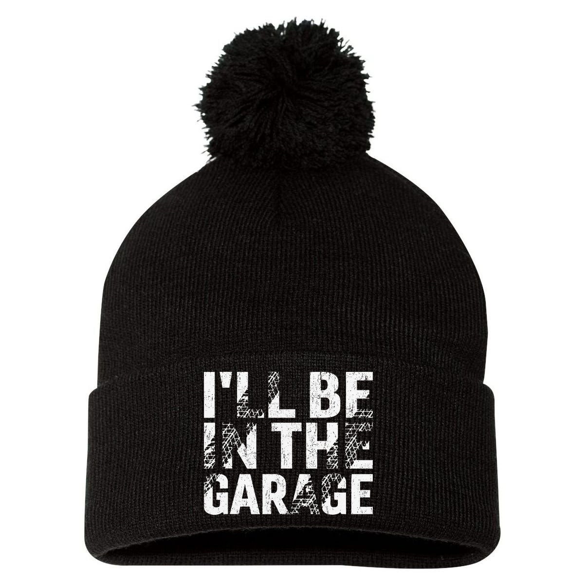 ILl Be In The Garage Dad Car Mechanic Garage Fathers Day Pom Pom 12in Knit Beanie