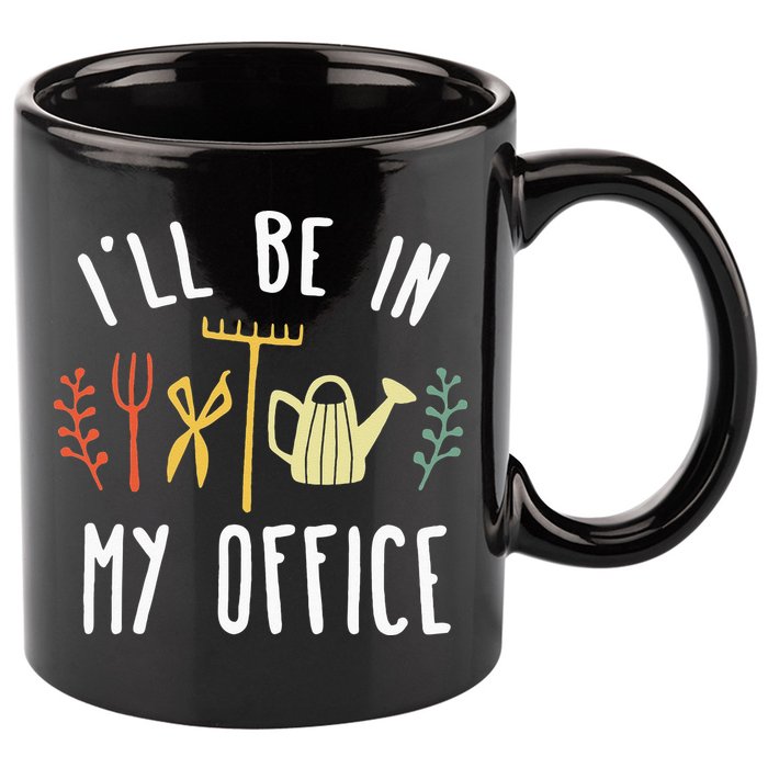 Ill Be In My Office Garden Funny Gardening 11oz C Handle Ceramic Mug