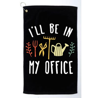 Ill Be In My Office Garden Funny Gardening Golf Towel