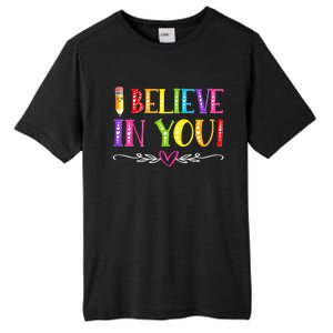 I Believe In You Teacher Test Testing Day Tall Fusion ChromaSoft Performance T-Shirt