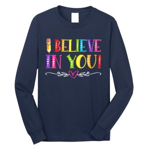 I Believe In You Teacher Test Testing Day Long Sleeve Shirt