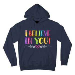 I Believe In You Teacher Test Testing Day Tall Hoodie