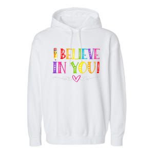 I Believe In You Teacher Test Testing Day Garment-Dyed Fleece Hoodie