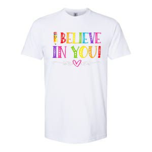 I Believe In You Teacher Test Testing Day Softstyle CVC T-Shirt