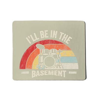 ILl Be In The Basement Drum Kit Groove Mousepad