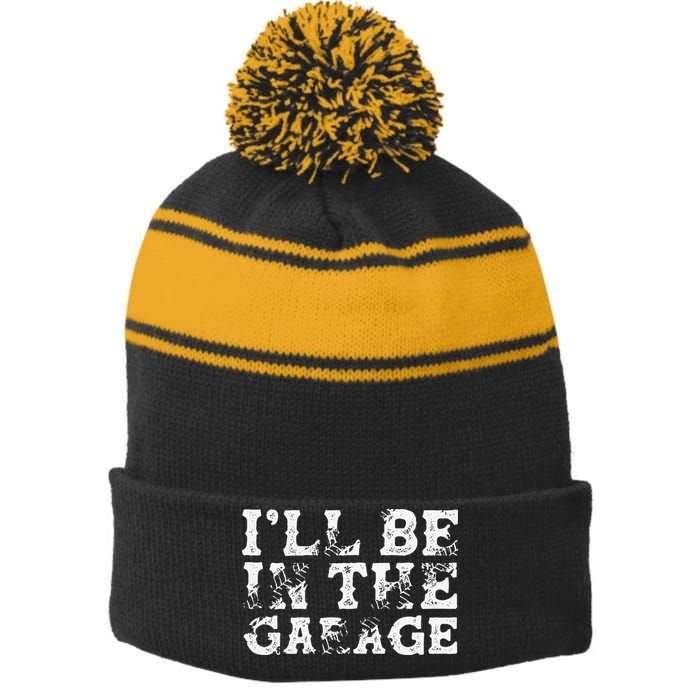 ILl Be In The Garage Auto Mechanic Project Car Builder Stripe Pom Pom Beanie