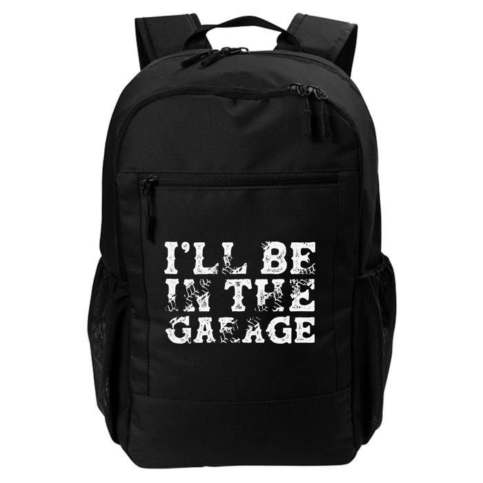 ILl Be In The Garage Auto Mechanic Project Car Builder Backpack