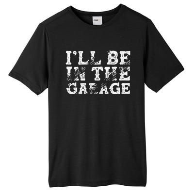 ILl Be In The Garage Auto Mechanic Project Car Builder Tall Fusion ChromaSoft Performance T-Shirt