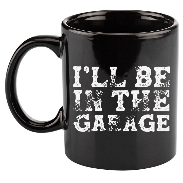 ILl Be In The Garage Auto Mechanic Project Car Builder 11oz C Handle Ceramic Mug